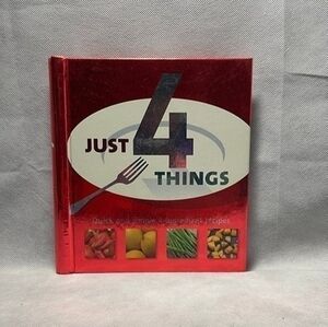 Just 4 Things Quick Easy 4 Ingredient Recipes Cookbook 176 Pages VG